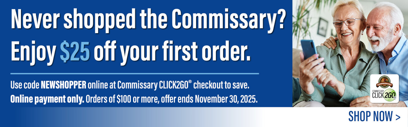 Never shopped the Commissary?  Enjoy $25 off your first order.