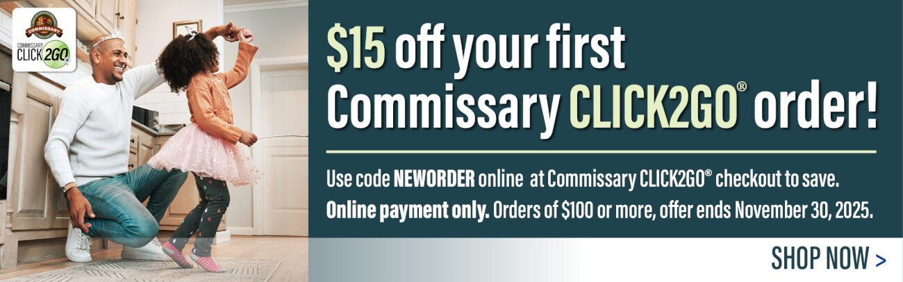 $15 off your first Commissary CLICK2GO® order!